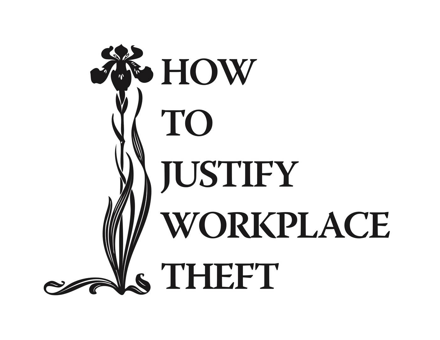 Photo of ‘How To Justify Workplace Theft’ front cover